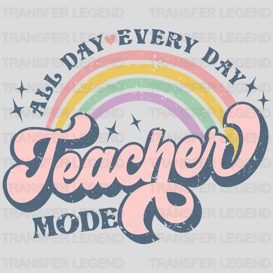 All day every day teacher mode design - DTF heat transfer - transferlegend