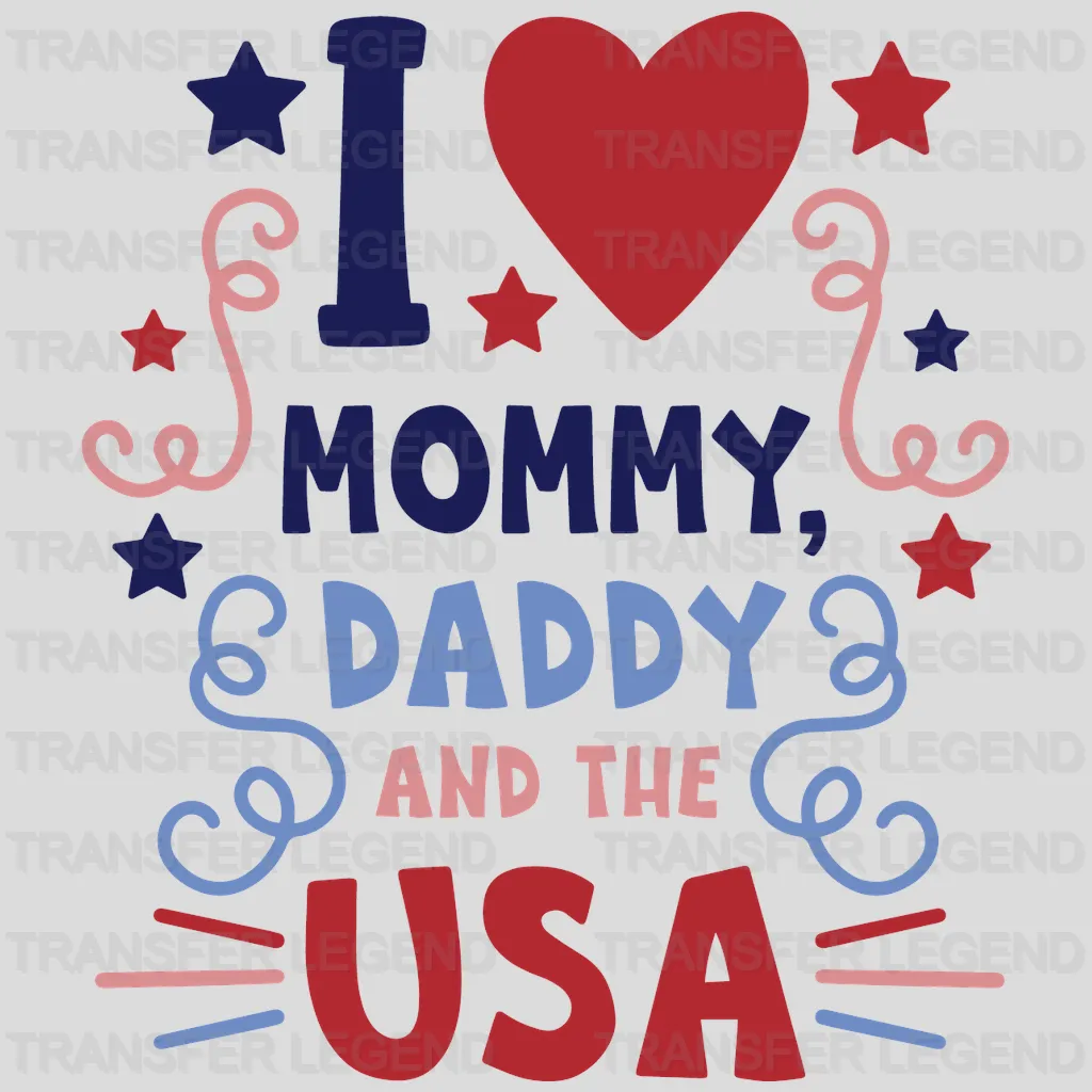 I Love Mommy Daddy and The USA DTF Transfer - transferlegend