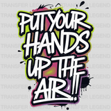 Put Your Hands Up Party Design - DTF Heat Transfer - transferlegend