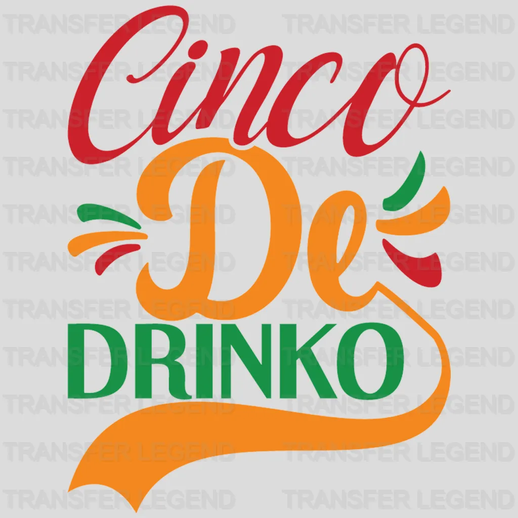 Cinco De Drinko - Cinco De Mayo DTF heat transfer - transferlegend