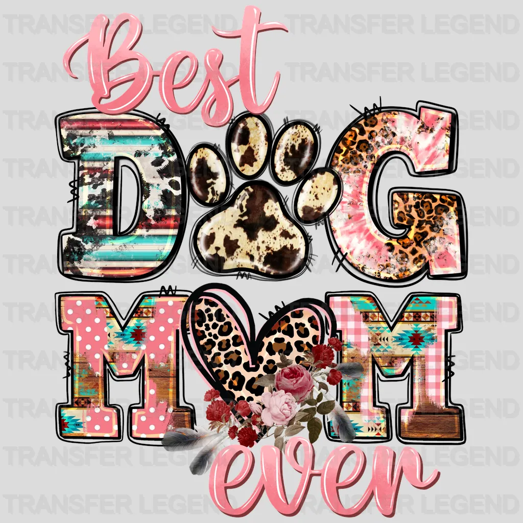 Best Dog Mom Ever - Mothers Day - DTF Transfer - transferlegend