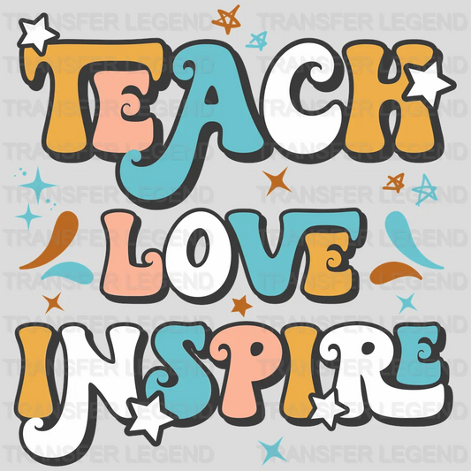 Teach Love Inspire DTF Transfer - transferlegend