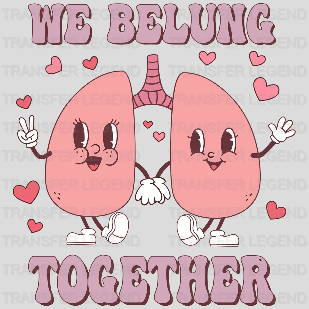 We Belung Together Valentine's Day Design - DTF heat transfer - transferlegend