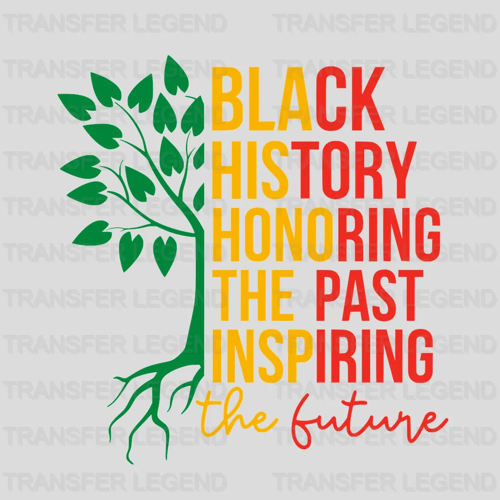 Black History Honoring The Past Inspiring The Future - BLM design DTF heat transfer - transferlegend