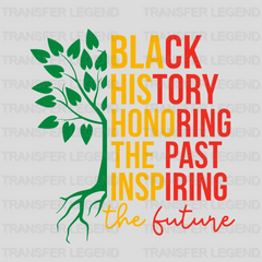 Black History Honoring The Past Inspiring The Future - BLM design DTF heat transfer - transferlegend