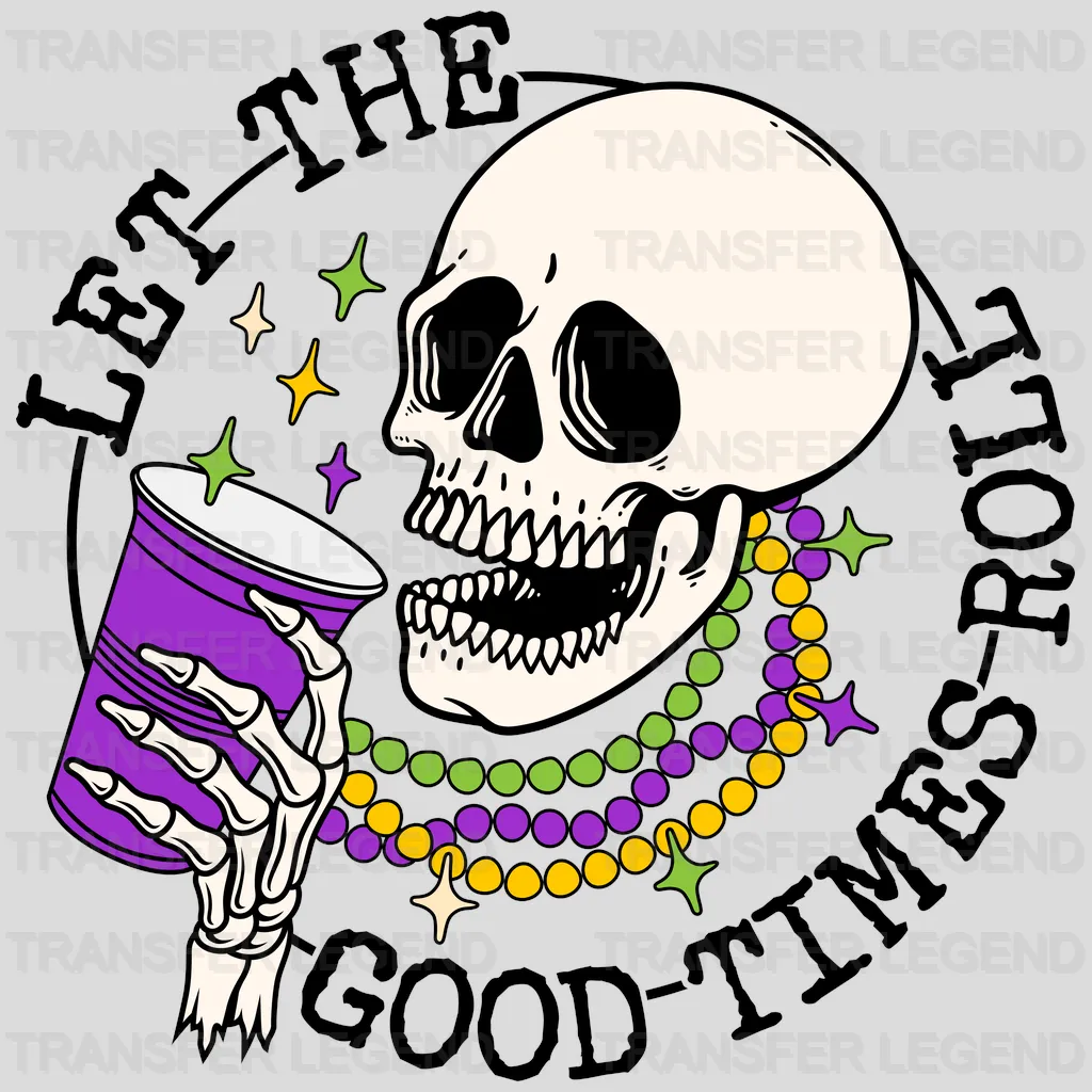 Let The Good Times Roll Mardi Gras Design- Mardi Gras DTF heat transfer - transferlegend