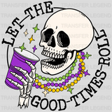 Let The Good Times Roll Mardi Gras Design- Mardi Gras DTF heat transfer - transferlegend