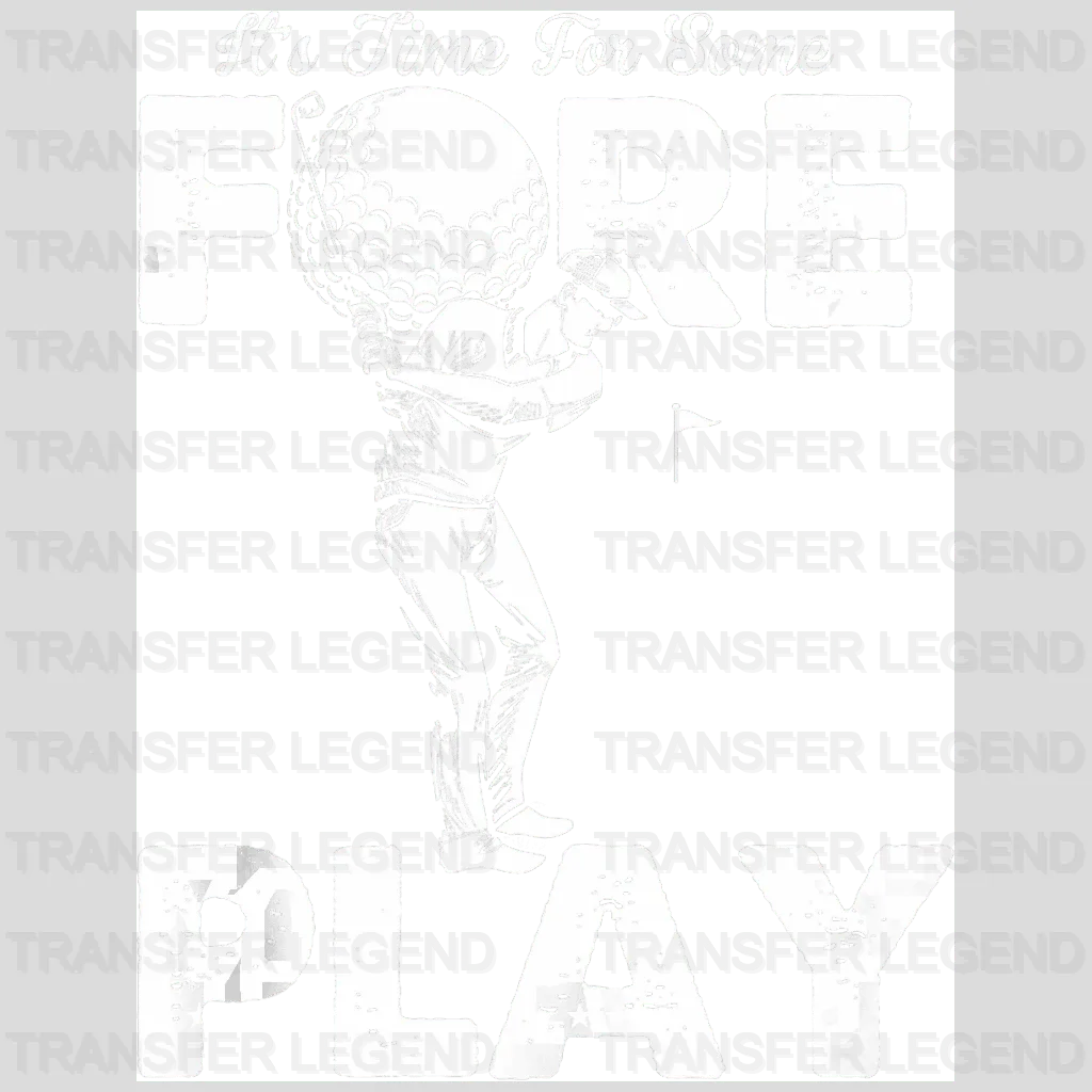 It's Time for Some Fore  Golf Design - DTF Heat Transfers - transferlegend