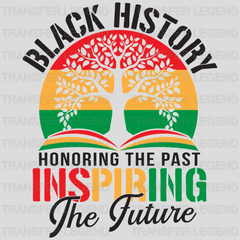 Black History Honoring The Past Inspiring The Future - BLM design DTF heat transfer - transferlegend