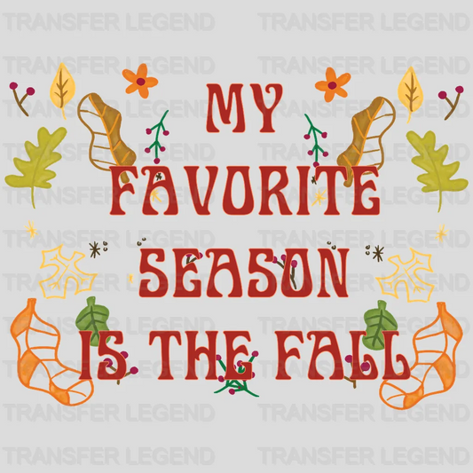 My Favorite Season Is The Fall Design - DTF heat transfer - transferlegend