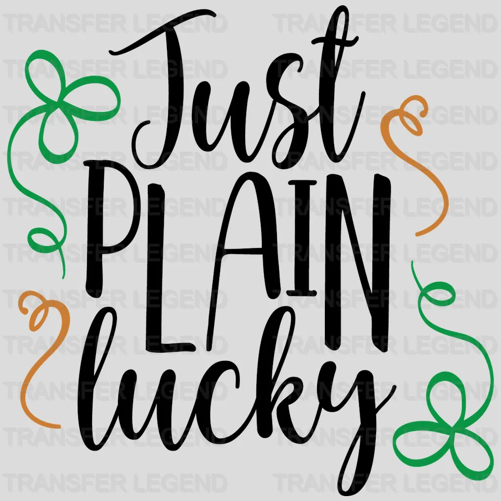 Just Plain Lucky St. Patrick's Day Design - DTF heat transfer - transferlegend