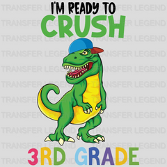 I'm Ready To Crush 3rd Grade - Back To School DTF Transfer - transferlegend