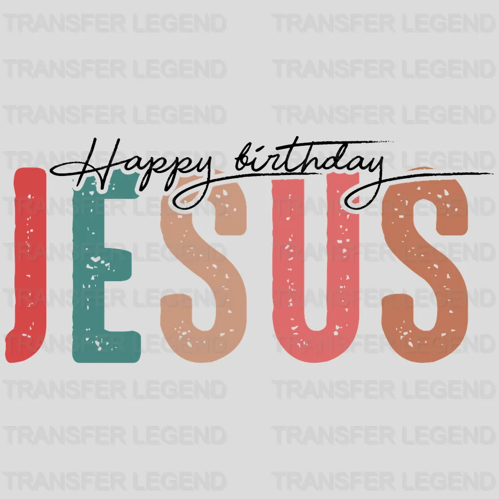 HAPPY BIRTHDAY JESUS , Christmas Design, Dtf Heat Transfer - transferlegend