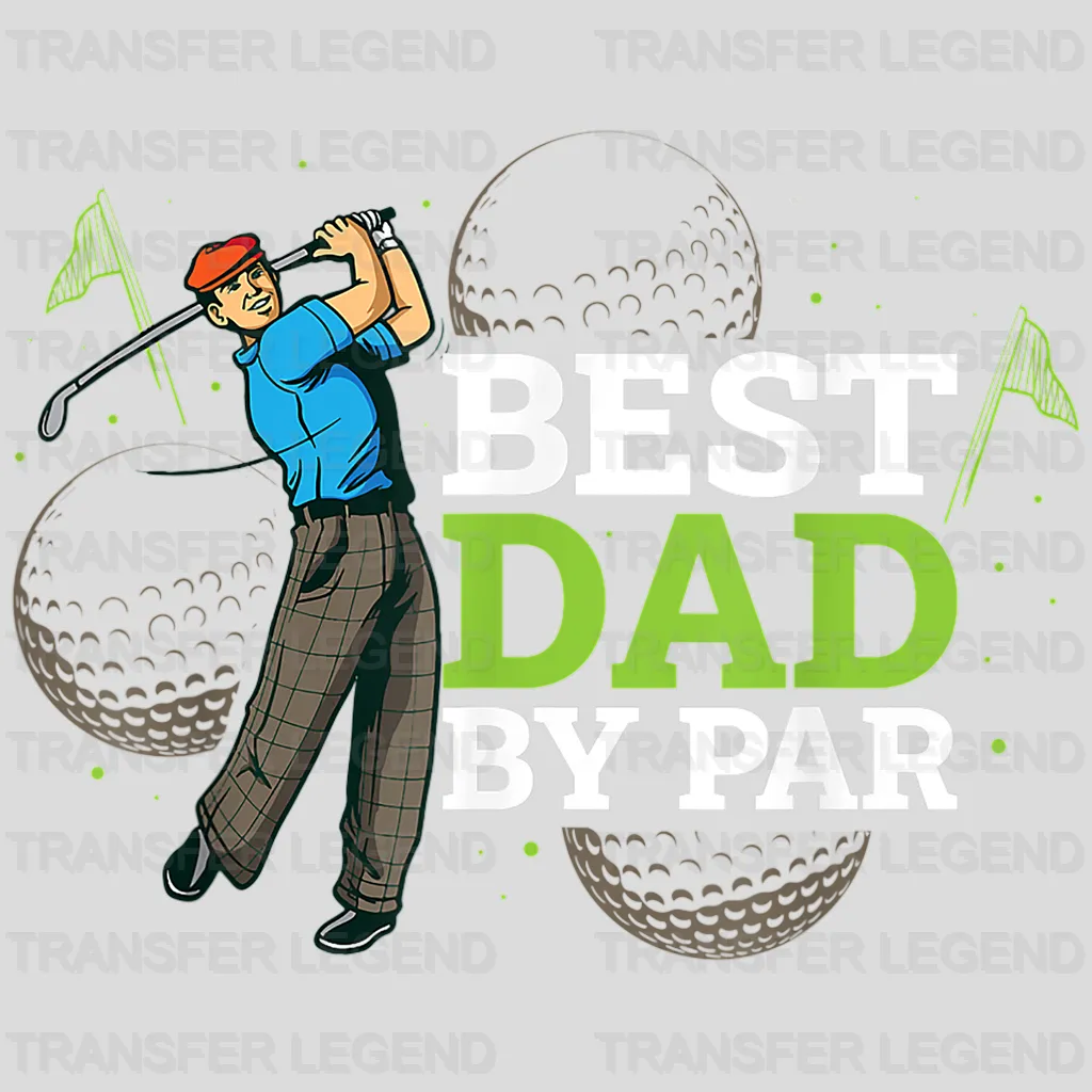 Best Dad By Par Golf Lover Design - DTF heat transfer - transferlegend