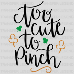 Too Cute To Pinch St. Patrick's Day Design - DTF heat transfer - transferlegend