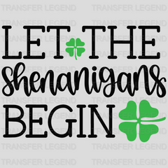 Let The Shenanigans Begin St. Patrick's Day Design - DTF heat transfer - transferlegend