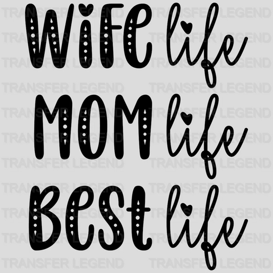 Wife Life Mom Life Best Life  - Mothers Day - Cool Mom - Design - DTF heat transfer - transferlegend