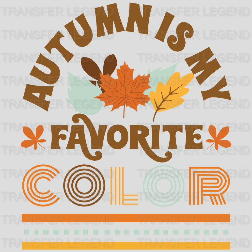 Autumn Is My Favorite Color Design - DTF heat transfer - transferlegend