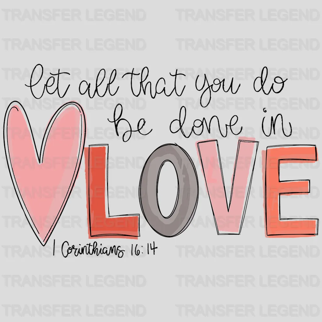 Corinthians 16:14 Valentine's Day Design - DTF heat transfer - transferlegend