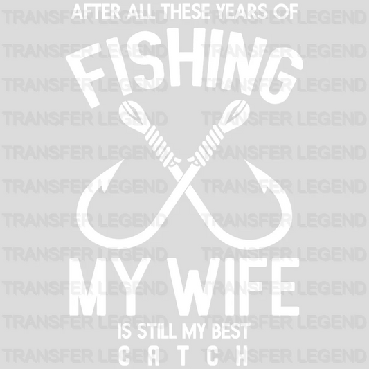 My Wife Is Still My Best Catch - Fish Design DTF Heat Transfer - transferlegend