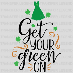 Get Your Green On St. Patrick's Day Design - DTF heat transfer - transferlegend