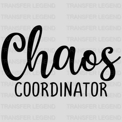 Chaos Coordinator - Mothers Day  - Funny Mom - Pregnancy Announcement Design - DTF heat transfer - transferlegend