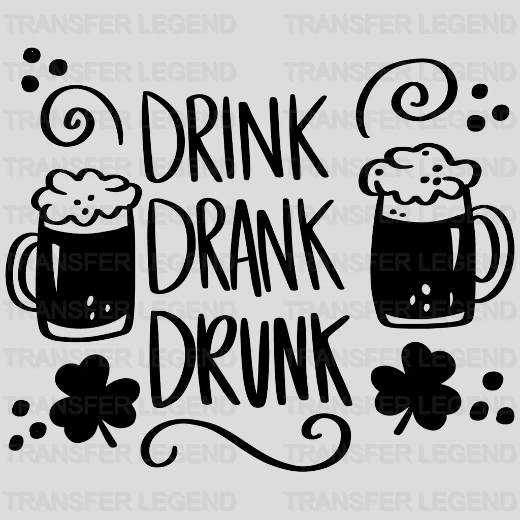 Drink Drank Drunk St. Patrick's Day Design - DTF heat transfer - transferlegend