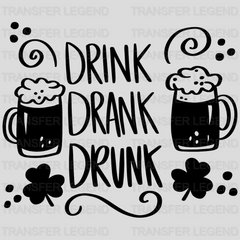 Drink Drank Drunk St. Patrick's Day Design - DTF heat transfer - transferlegend