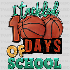 Basketball I Tackled 100 Days Of School Basketball - DTF heat transfer - transferlegend