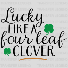 Lucky Like A Four Leaf Clover St. Patrick's Day Design - DTF heat transfer - transferlegend