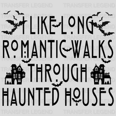 Halloween I Like Long Romantic Walks Through Haunted Houses Design - DTF heat transfer - transferlegend