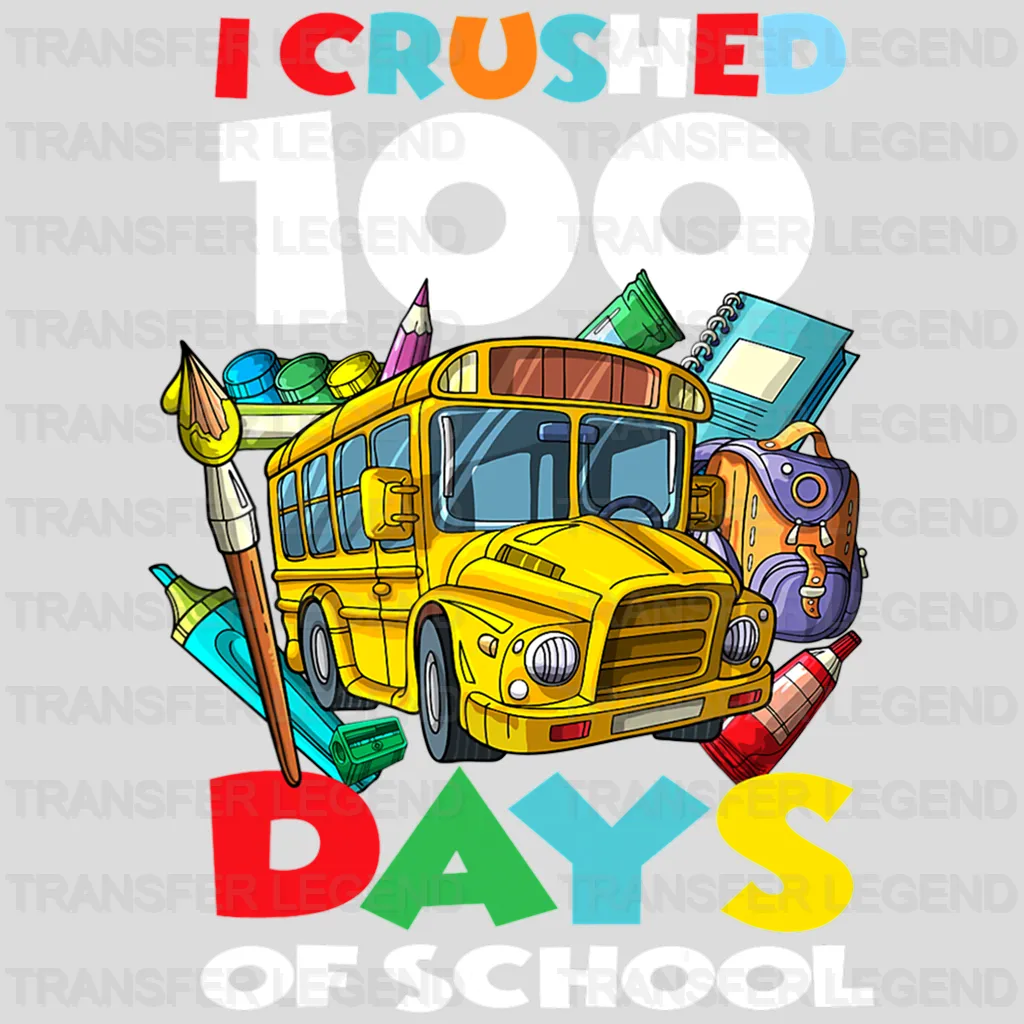 I Crushed 100 Days Of School - DTF heat transfer - transferlegend