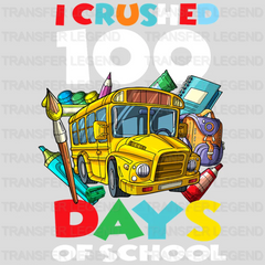 I Crushed 100 Days Of School - DTF heat transfer - transferlegend