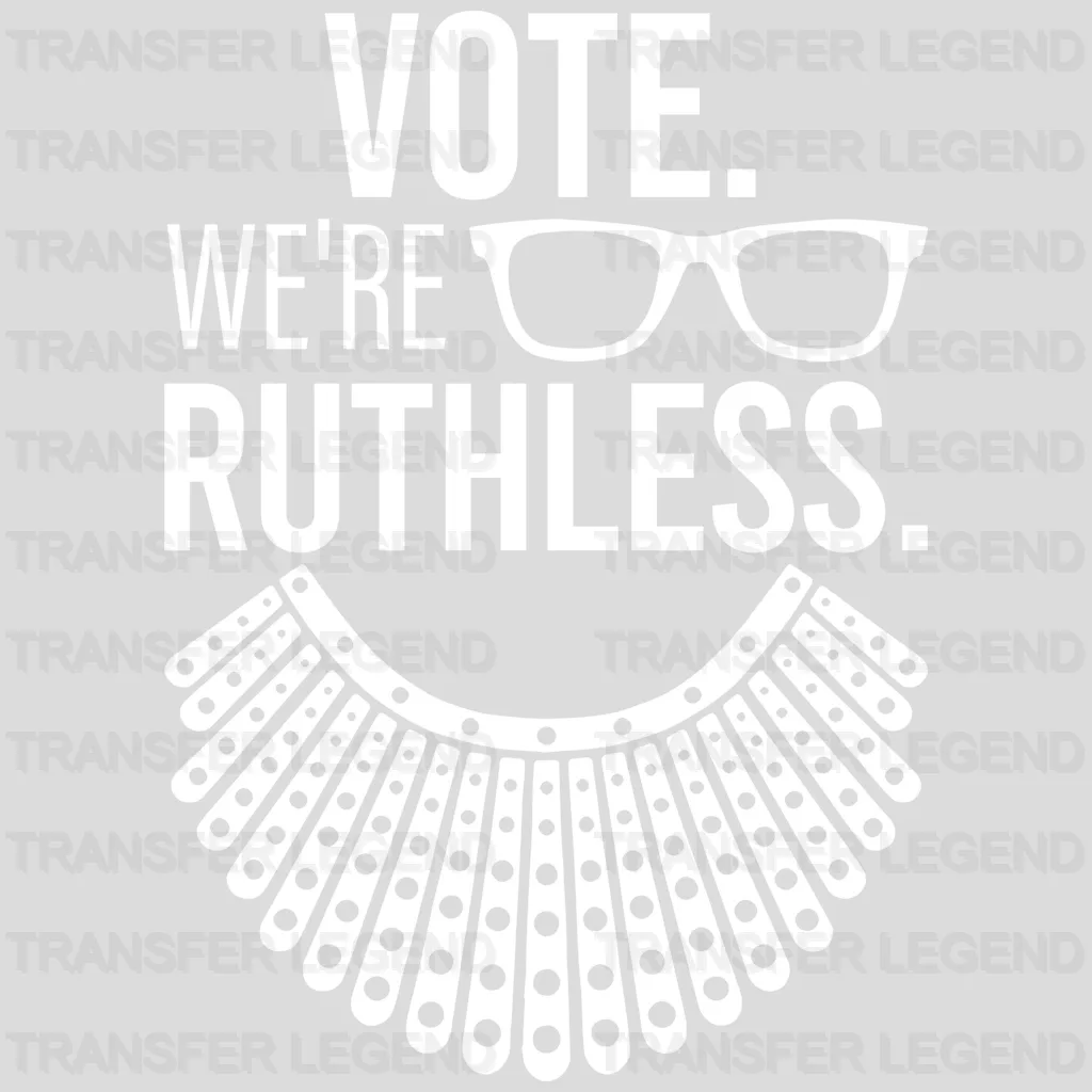 Vote. We're Ruthless Design - DTF heat transfer - transferlegend