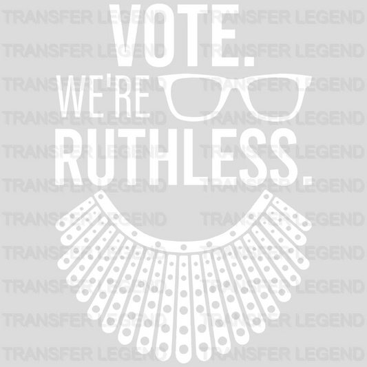 Vote. We're Ruthless Design - DTF heat transfer - transferlegend