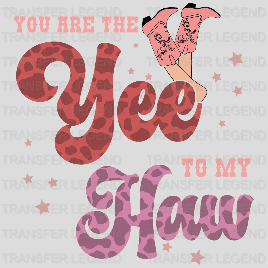 YOU ARE THE YEE TO MY HAW - DTF heat transfer - transferlegend