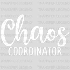 Chaos Coordinator - Mothers Day  - Funny Mom - Pregnancy Announcement Design - DTF heat transfer - transferlegend