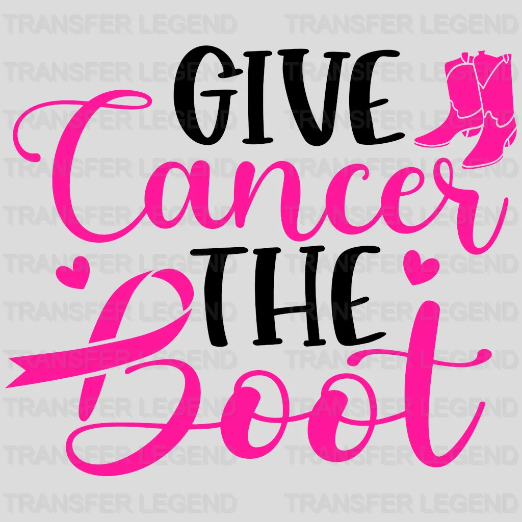 Give Cancer The Boot T-Shirt, Cancer Support Design - DTF heat transfer - transferlegend