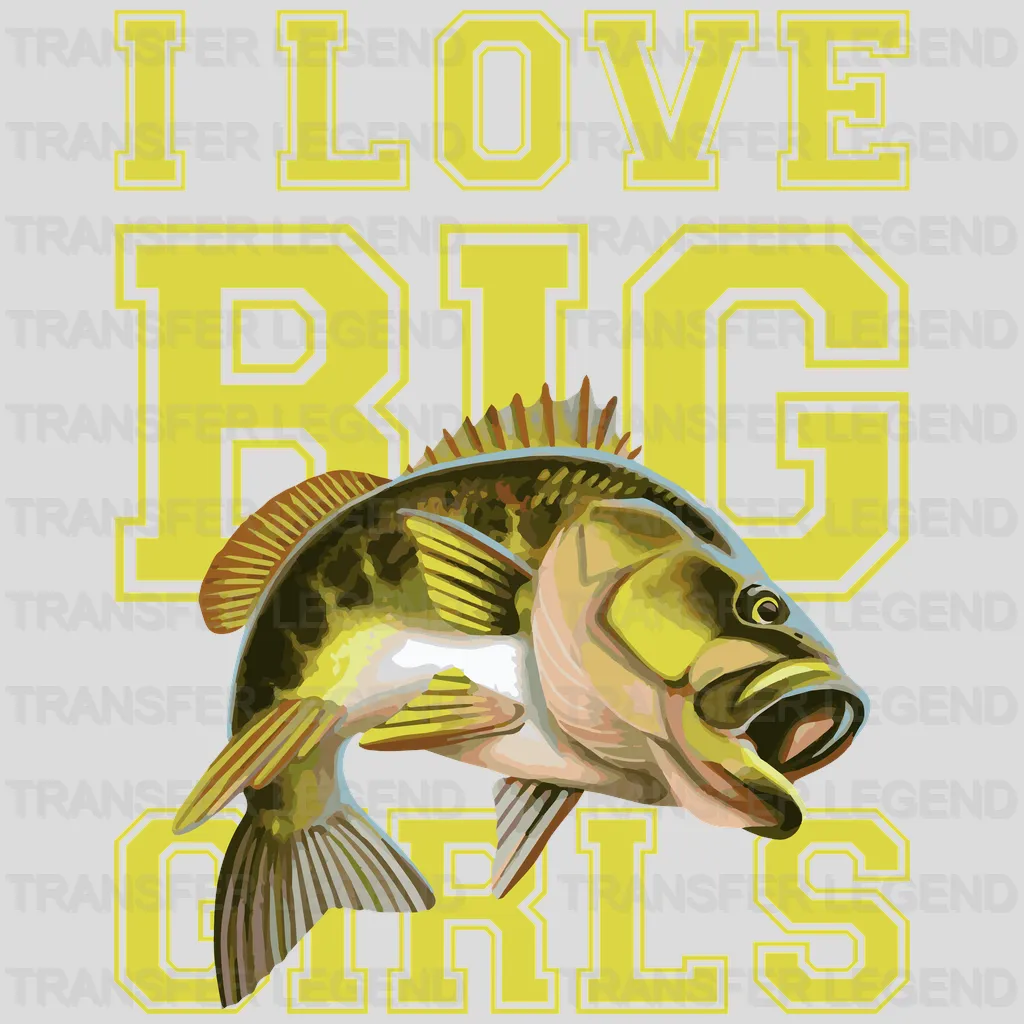 I Love Big Girls - Fish Design DTF Heat Transfer - transferlegend