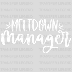 Meltdown Manager  - Mothers Day  - Funny Mom - Strong Mom - Design - DTF heat transfer - transferlegend