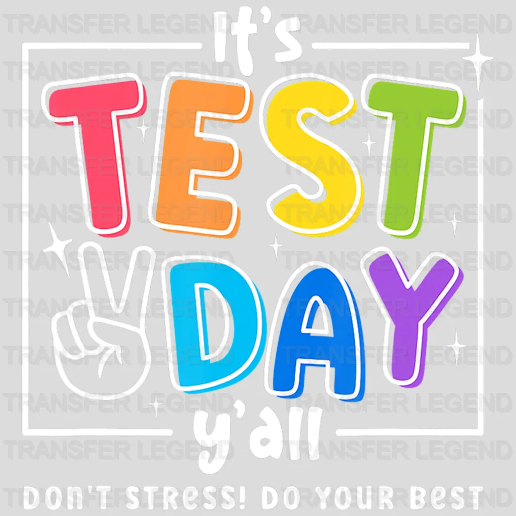 Don't Stress Do Your Best Test Day Design - DTF Heat Transfer - transferlegend