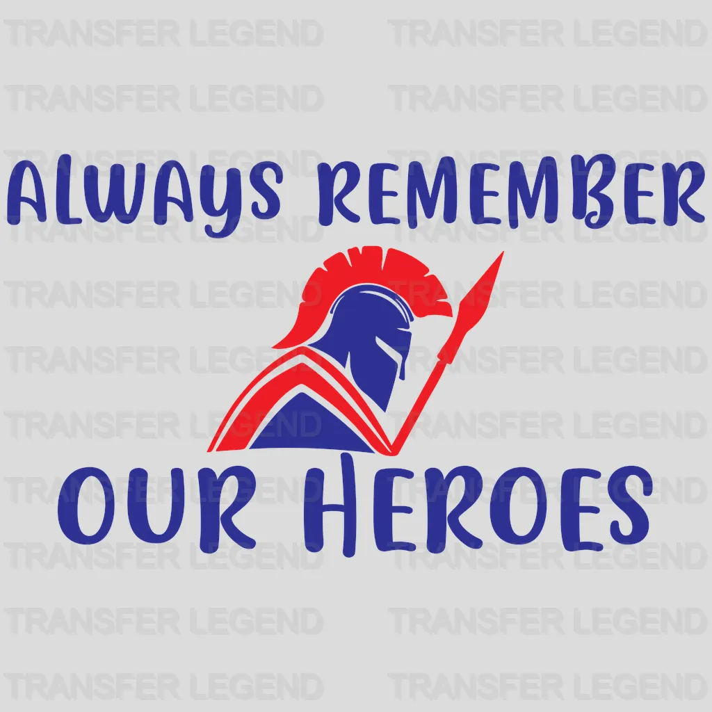 Always Remember Our Heroes - Memorial Day DTF Transfer - transferlegend