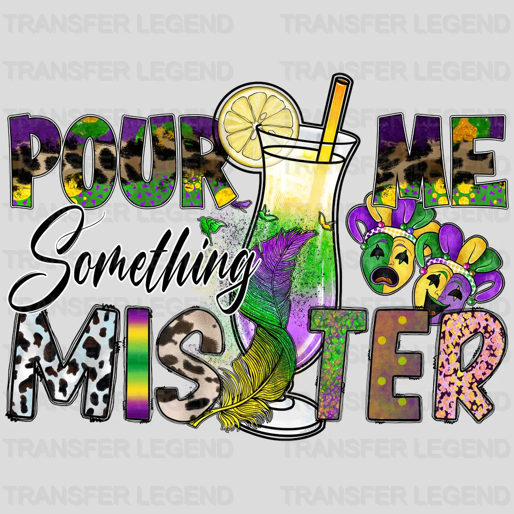 Mardi Gras Pour Me Something Mister Design- DTF heat transfer - transferlegend