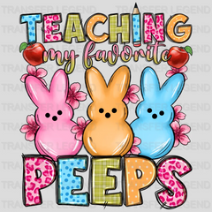 Teaching My Favorite Peeps Easter Teacher Design - DTF heat transfer - transferlegend