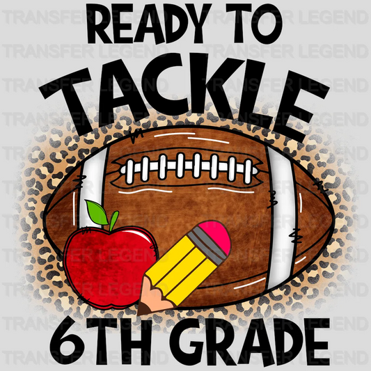 Ready To Tackle 6Th Grade - Back To School DTF Transfer - transferlegend