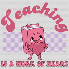 Teaching Is A Work Of Hearts DTF Transfer - transferlegend