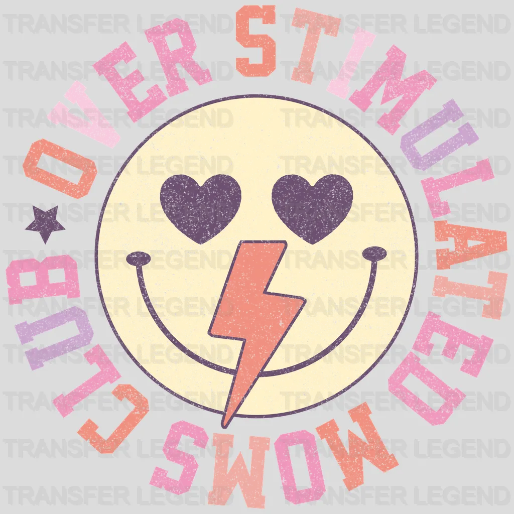 Over Stimulated Moms Club - Mothers Day - DTF Transfer - transferlegend