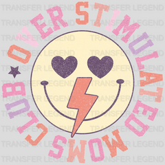 Over Stimulated Moms Club - Mothers Day - DTF Transfer - transferlegend