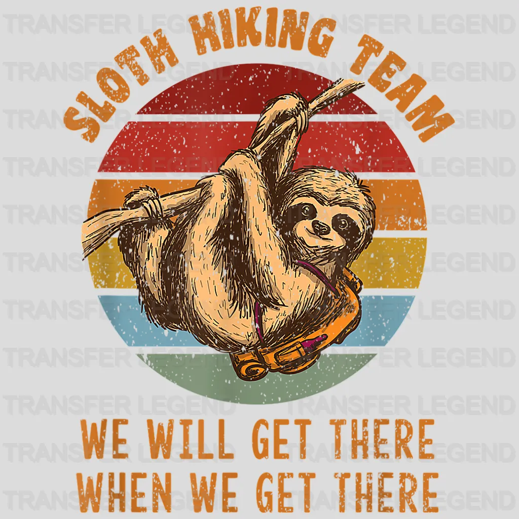 Sloth Hiking Team We Will Get There When We Get There Funny Retro Design - DTF heat transfer - transferlegend