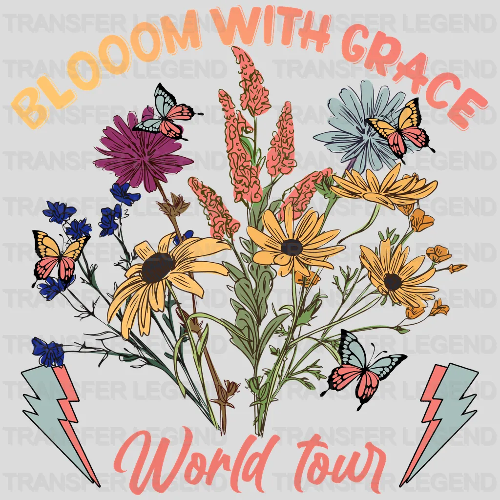 Bloom With Grace World Tour Floral - Positive Quote Floral -  Positive Vibes - Travel - DTF heat transfer - transferlegend